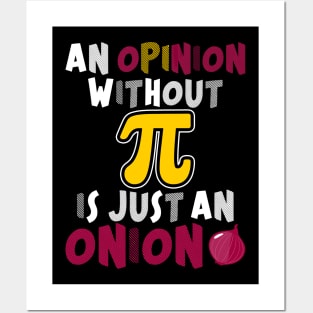 An Opinion Without PI Is Just An Onion Funny Math Meme PI Posters and Art